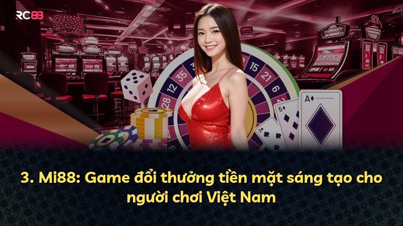 3. Mi88: Game đổi thưởng tiền mặt sáng tạo cho người chơi Việt Nam
