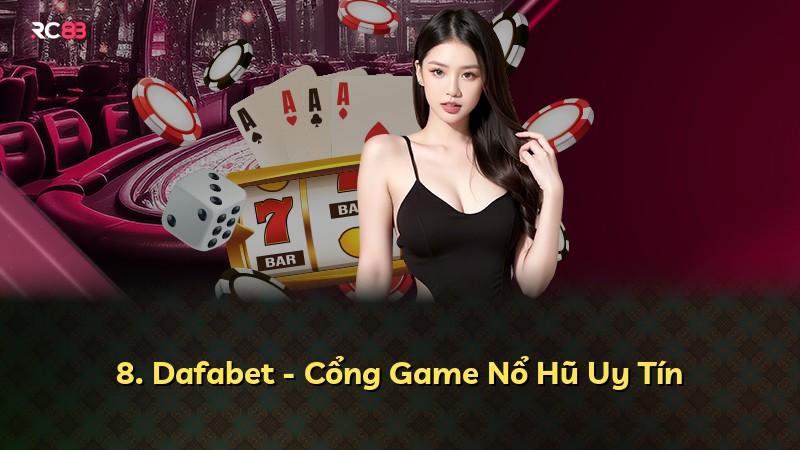 8. Dafabet - Cổng Game Nổ Hũ Uy Tín