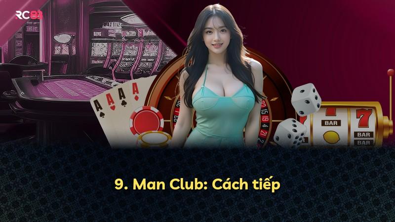 9. Man Club: Cách tiếp