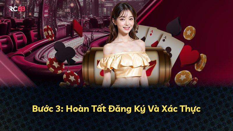 Bước 3: Hoàn Tất Đăng Ký Và Xác Thực