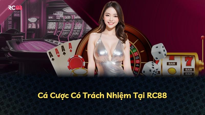 Cá Cược Có Trách Nhiệm Tại RC88