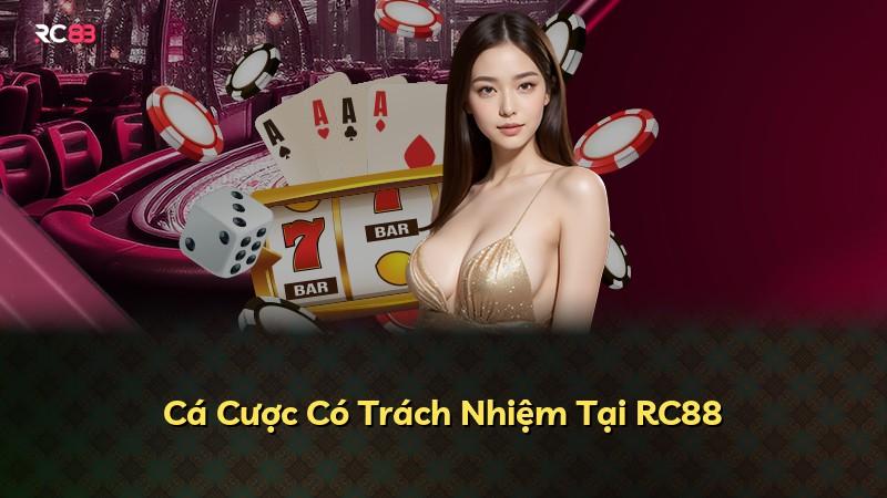 Cá Cược Có Trách Nhiệm Tại RC88