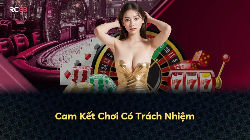 Cam Kết Chơi Có Trách Nhiệm