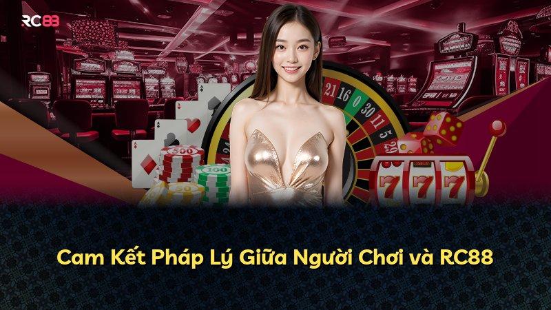 Cam Kết Pháp Lý Giữa Người Chơi và RC88