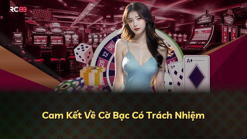 Cam Kết Về Cờ Bạc Có Trách Nhiệm