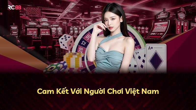 Cam Kết Với Người Chơi Việt Nam