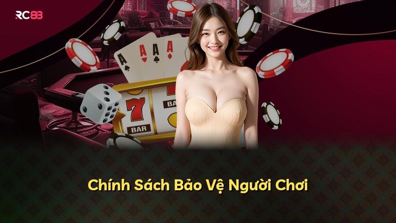 Chính Sách Bảo Vệ Người Chơi