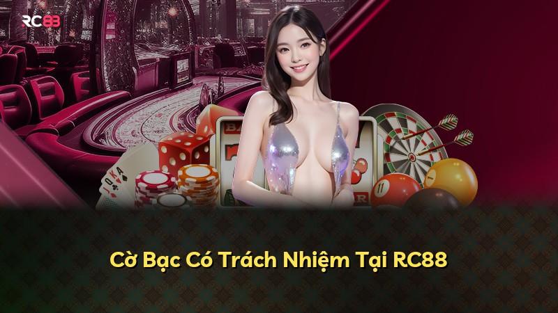 Cờ Bạc Có Trách Nhiệm Tại RC88