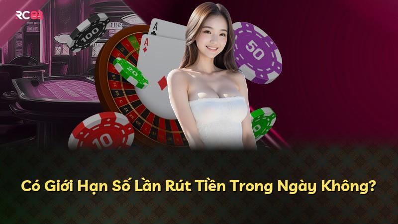 Có Giới Hạn Số Lần Rút Tiền Trong Ngày Không?