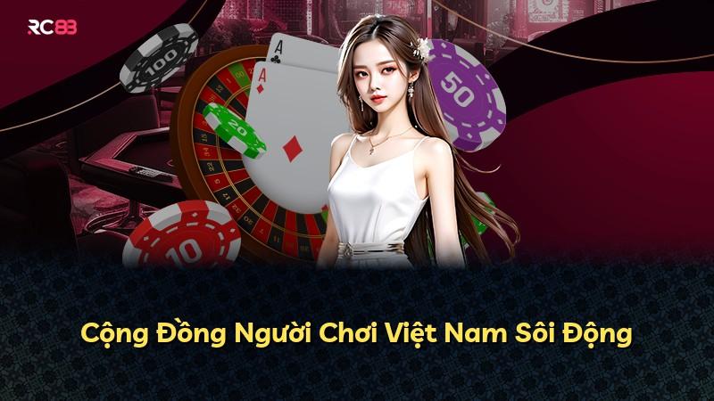 Cộng Đồng Người Chơi Việt Nam Sôi Động
