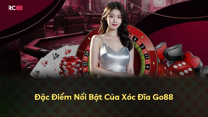 Đặc Điểm Nổi Bật Của Xóc Đĩa Go88