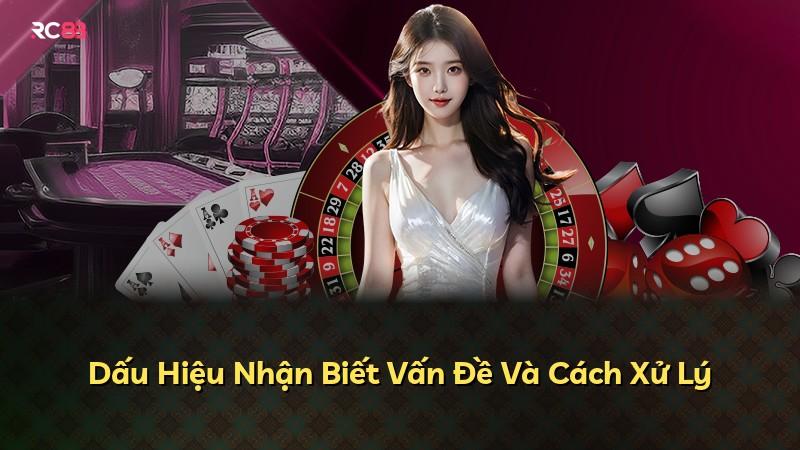 Dấu Hiệu Nhận Biết Vấn Đề Và Cách Xử Lý