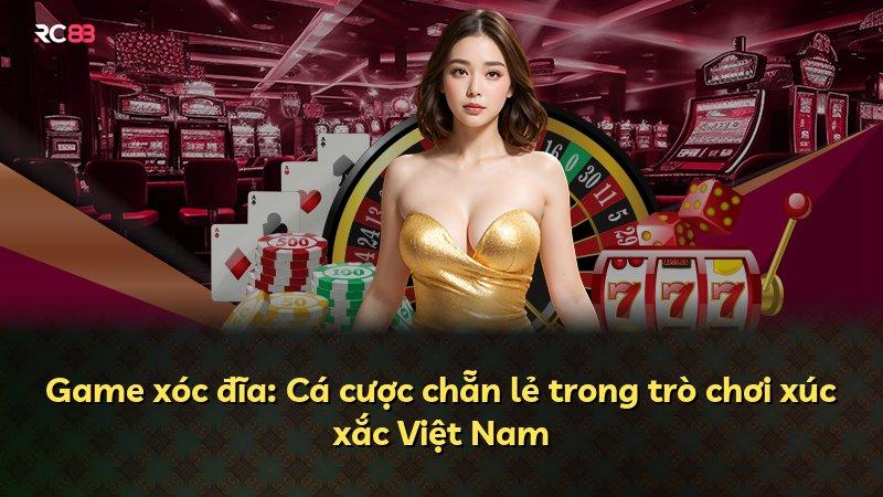 Game xóc đĩa: Cá cược chẵn lẻ trong trò chơi xúc xắc Việt Nam
