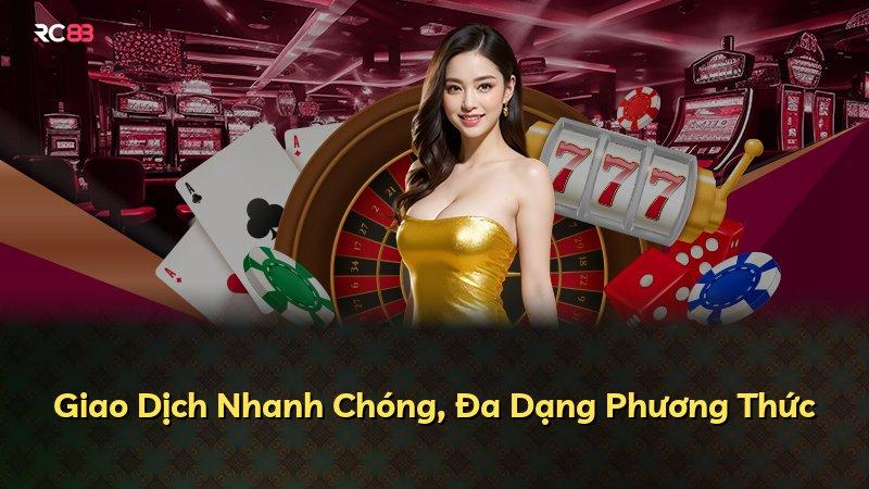 Giao Dịch Nhanh Chóng, Đa Dạng Phương Thức