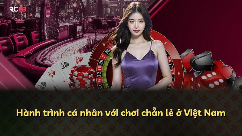 Hành trình cá nhân với chơi chẵn lẻ ở Việt Nam