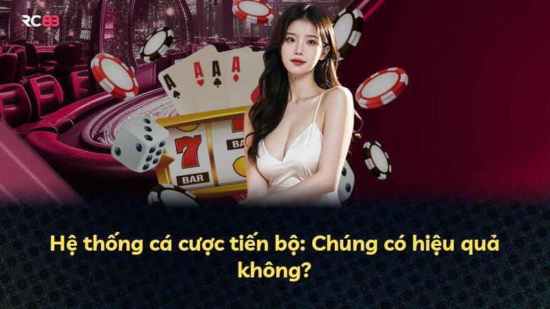 Hệ thống cá cược tiến bộ: Chúng có hiệu quả không?