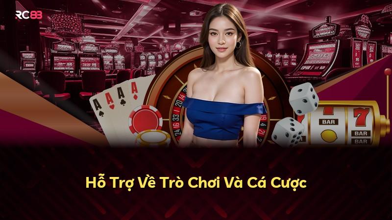 Hỗ Trợ Về Trò Chơi Và Cá Cược