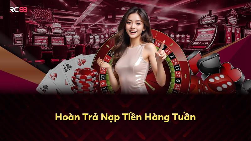 Hoàn Trả Nạp Tiền Hàng Tuần