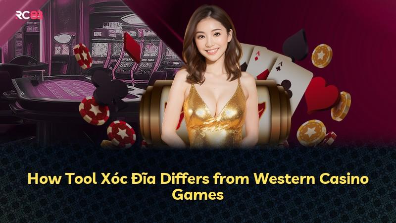 How Tool Xóc Đĩa Differs from Western Casino Games