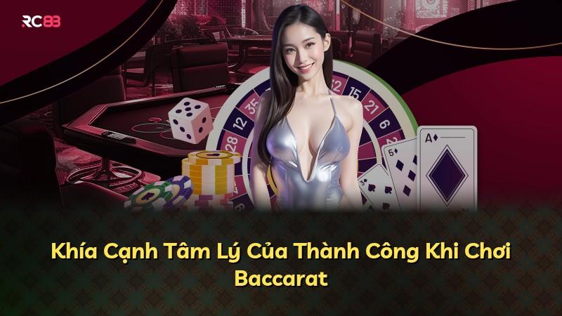 Khía Cạnh Tâm Lý Của Thành Công Khi Chơi Baccarat