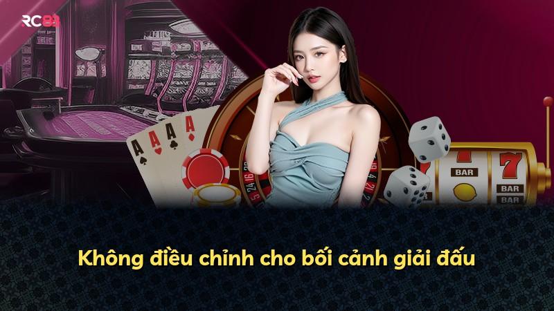 Không điều chỉnh cho bối cảnh giải đấu