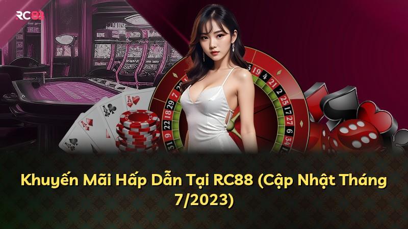 Khuyến Mãi Hấp Dẫn Tại RC88 (Cập Nhật Tháng 7/2023)