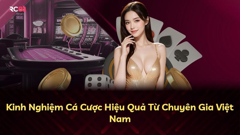 Kinh Nghiệm Cá Cược Hiệu Quả Từ Chuyên Gia Việt Nam