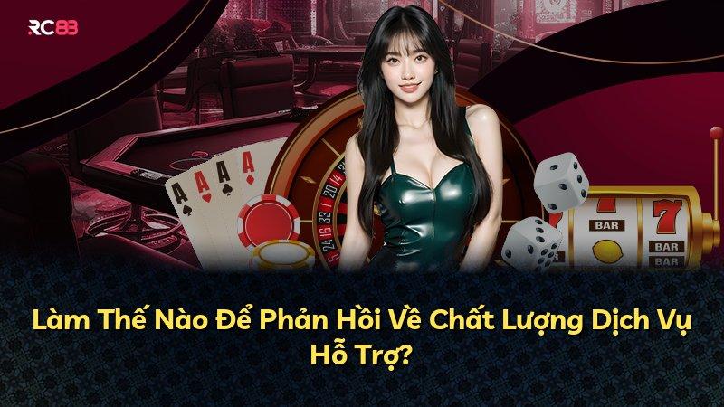 Làm Thế Nào Để Phản Hồi Về Chất Lượng Dịch Vụ Hỗ Trợ?