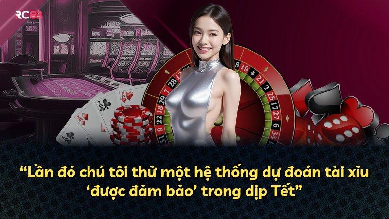 “Lần đó chú tôi thử một hệ thống dự đoán tài xỉu ‘được đảm bảo’ trong dịp Tết”