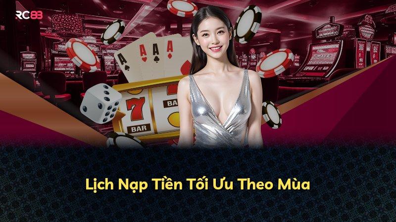 Lịch Nạp Tiền Tối Ưu Theo Mùa