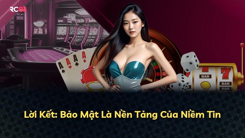 Lời Kết: Bảo Mật Là Nền Tảng Của Niềm Tin