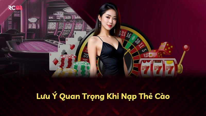 Lưu Ý Quan Trọng Khi Nạp Thẻ Cào