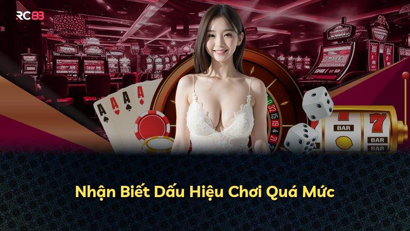 Nhận Biết Dấu Hiệu Chơi Quá Mức