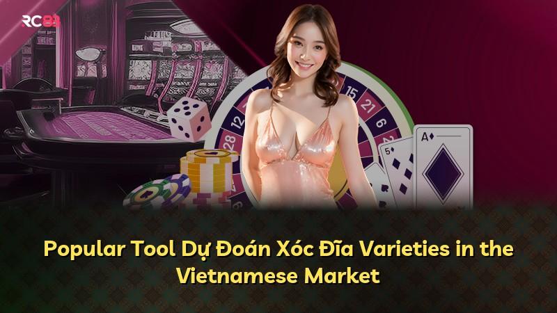 Popular Tool Dự Đoán Xóc Đĩa Varieties in the Vietnamese Market