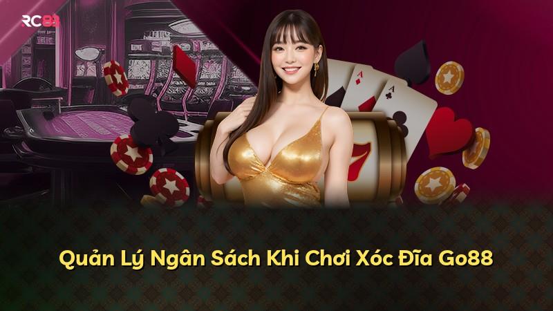 Quản Lý Ngân Sách Khi Chơi Xóc Đĩa Go88