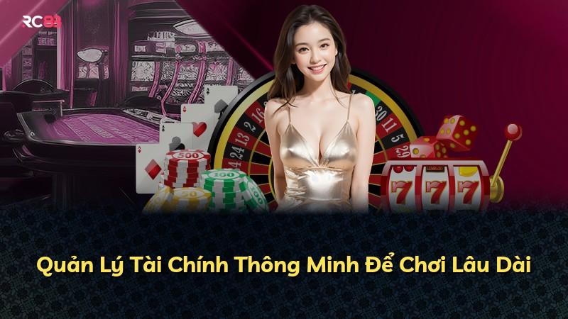Quản Lý Tài Chính Thông Minh Để Chơi Lâu Dài