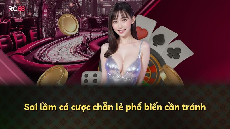 Sai lầm cá cược chẵn lẻ phổ biến cần tránh