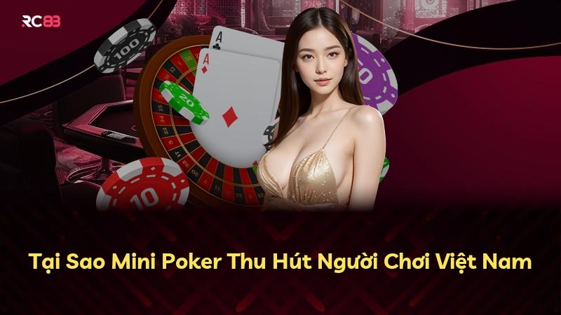 Tại Sao Mini Poker Thu Hút Người Chơi Việt Nam
