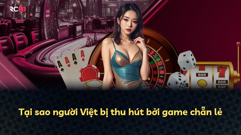 Tại sao người Việt bị thu hút bởi game chẵn lẻ