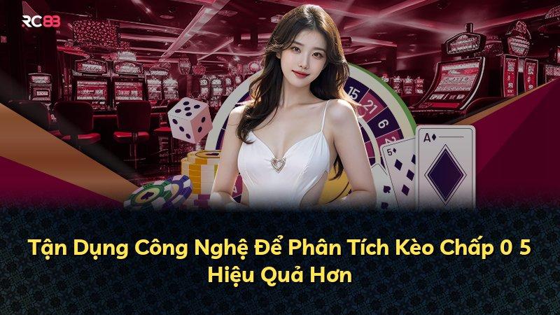 Tận Dụng Công Nghệ Để Phân Tích Kèo Chấp 0 5 Hiệu Quả Hơn