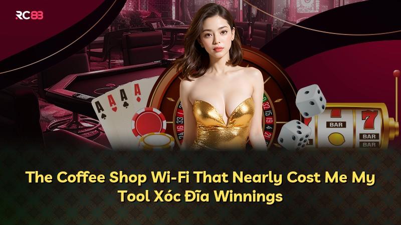 The Coffee Shop Wi-Fi That Nearly Cost Me My Tool Xóc Đĩa Winnings
