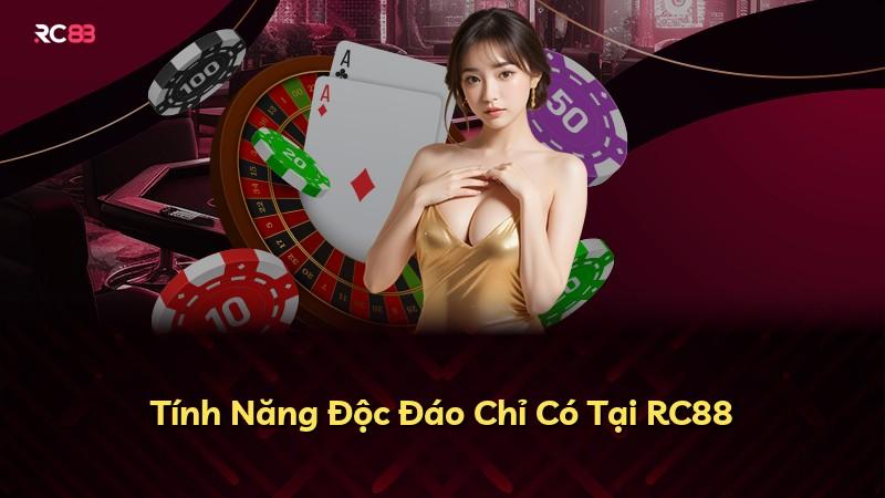 Tính Năng Độc Đáo Chỉ Có Tại RC88