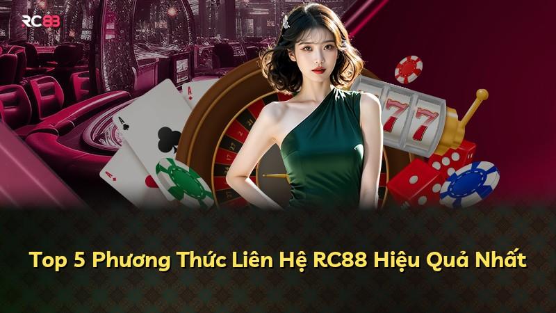 Top 5 Phương Thức Liên Hệ RC88 Hiệu Quả Nhất