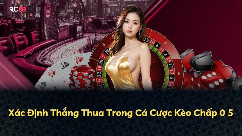Xác Định Thắng Thua Trong Cá Cược Kèo Chấp 0 5