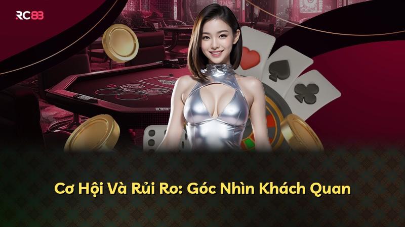Cơ Hội Và Rủi Ro: Góc Nhìn Khách Quan